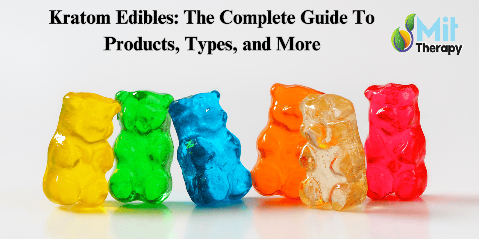 Kratom Gummies: Everything You Need to Know